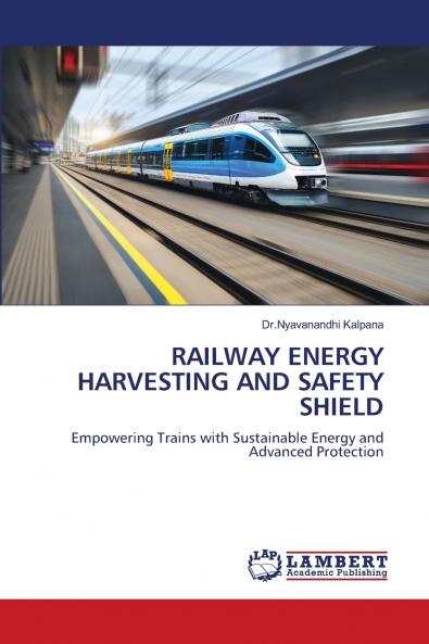 RAILWAY ENERGY HARVESTING AND SAFETY SHIELD