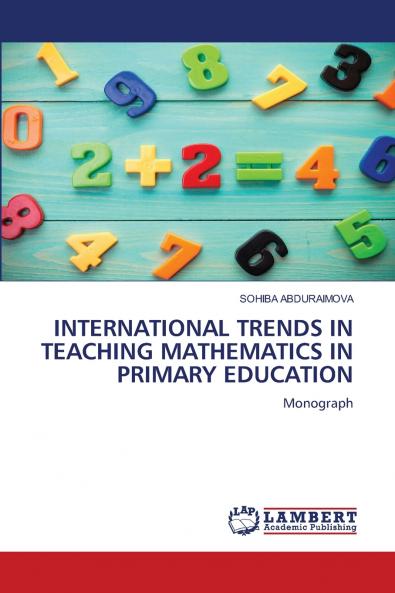 INTERNATIONAL TRENDS IN TEACHING MATHEMATICS IN PRIMARY EDUCATION