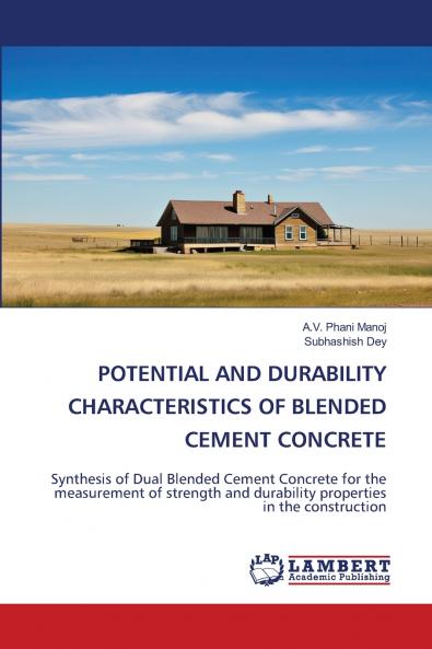 POTENTIAL AND DURABILITY CHARACTERISTICS OF BLENDED CEMENT CONCRETE