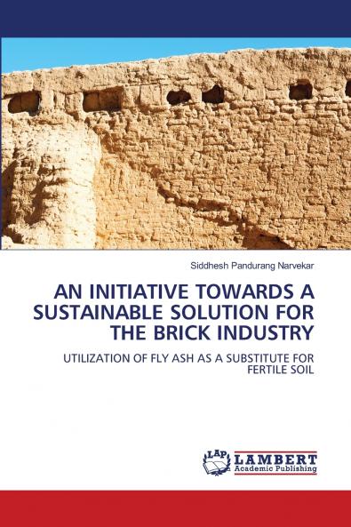 AN INITIATIVE TOWARDS A SUSTAINABLE SOLUTION FOR THE BRICK INDUSTRY