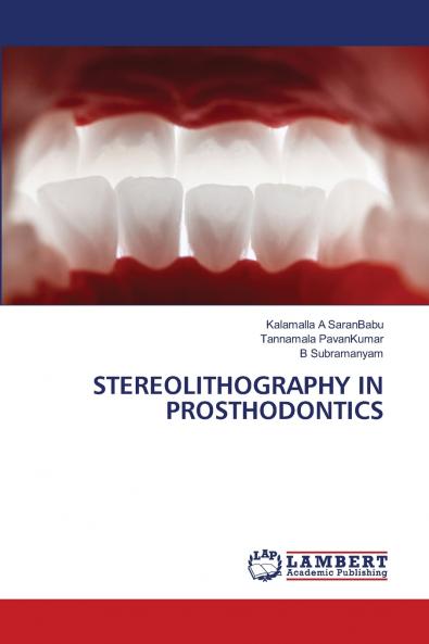 STEREOLITHOGRAPHY IN PROSTHODONTICS