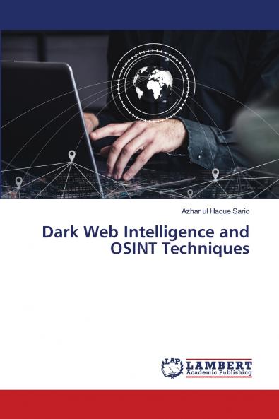 Dark Web Intelligence and OSINT Techniques