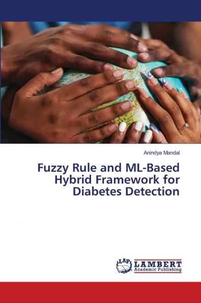 Fuzzy Rule and ML-Based Hybrid Framework for Diabetes Detection