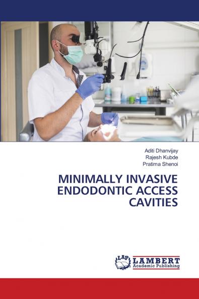 MINIMALLY INVASIVE ENDODONTIC ACCESS CAVITIES