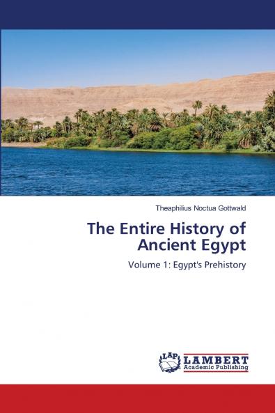 The Entire History of Ancient Egypt