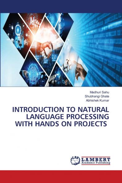 INTRODUCTION TO NATURAL LANGUAGE PROCESSING WITH HANDS ON PROJECTS