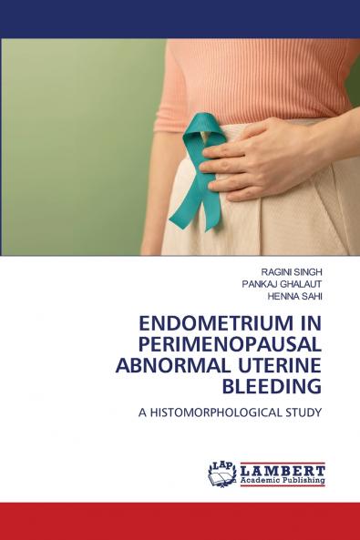 ENDOMETRIUM IN PERIMENOPAUSAL ABNORMAL UTERINE BLEEDING