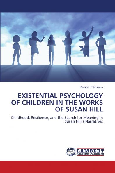 EXISTENTIAL PSYCHOLOGY OF CHILDREN IN THE WORKS OF SUSAN HILL