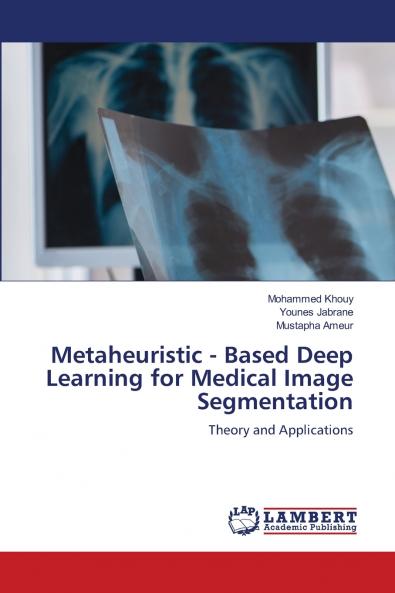 Metaheuristic - Based Deep Learning for Medical Image Segmentation
