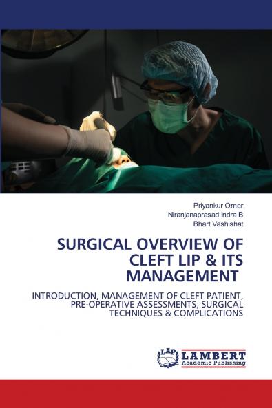 SURGICAL OVERVIEW OF CLEFT LIP & ITS MANAGEMENT