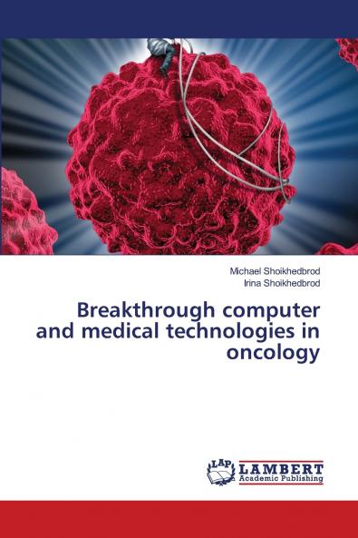 Breakthrough computer and medical technologies in oncology