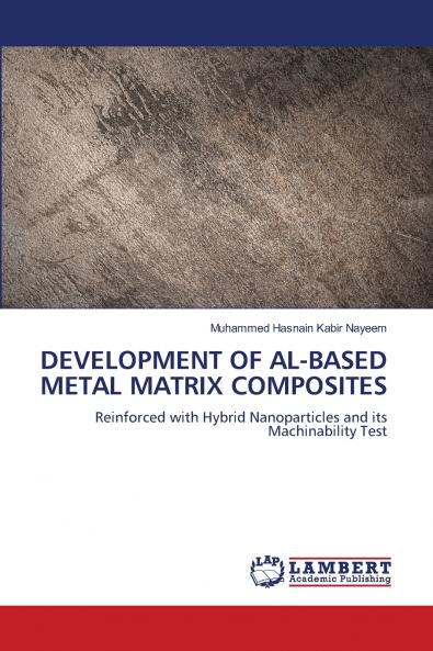 DEVELOPMENT OF AL-BASED METAL MATRIX COMPOSITES
