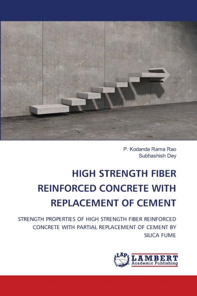 HIGH STRENGTH FIBER REINFORCED CONCRETE WITH REPLACEMENT OF CEMENT