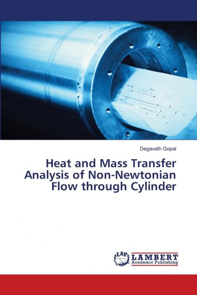 Heat and Mass Transfer Analysis of Non-Newtonian Flow through Cylinder