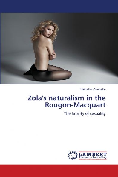Zola's naturalism in the Rougon-Macquart
