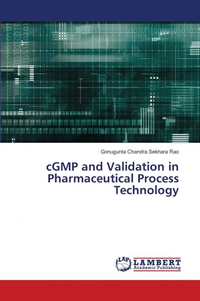 cGMP and Validation in Pharmaceutical Process Technology