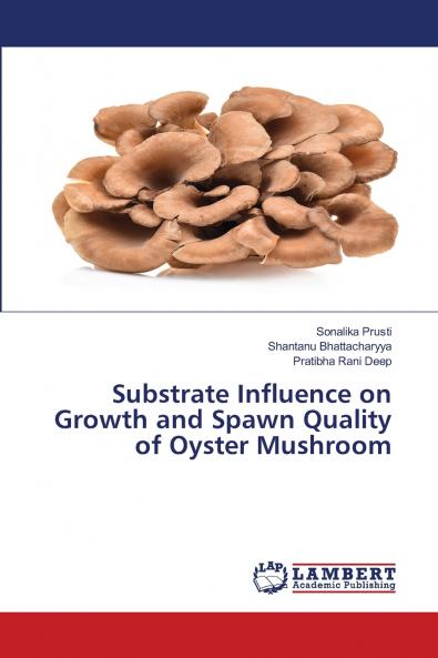 Substrate Influence on Growth and Spawn Quality of Oyster Mushroom