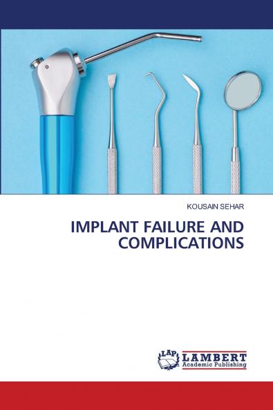 IMPLANT FAILURE AND COMPLICATIONS