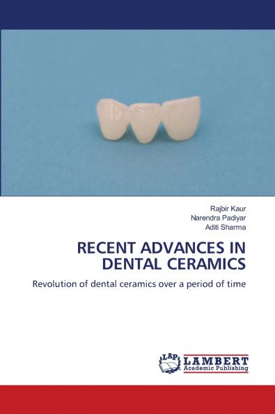 RECENT ADVANCES IN DENTAL CERAMICS