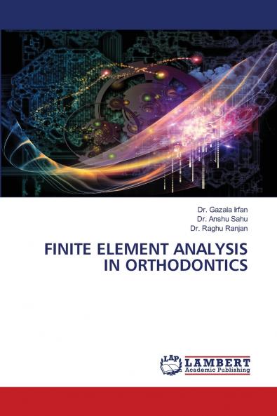 FINITE ELEMENT ANALYSIS IN ORTHODONTICS