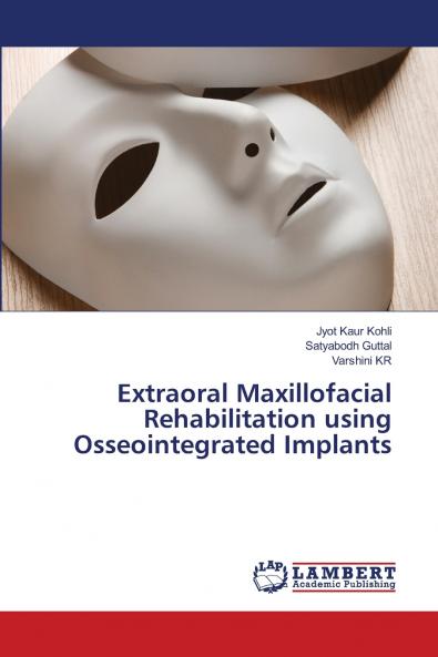 Extraoral Maxillofacial Rehabilitation using Osseointegrated Implants