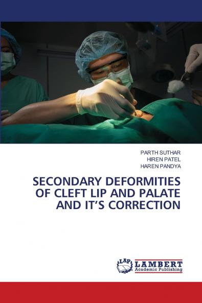 SECONDARY DEFORMITIES OF CLEFT LIP AND PALATE AND IT'S CORRECTION