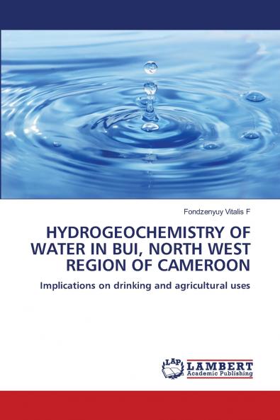 HYDROGEOCHEMISTRY OF WATER IN BUI NORTH WEST REGION OF CAMEROON