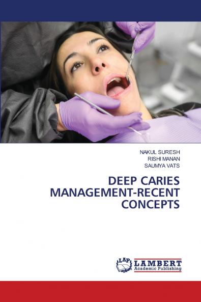 DEEP CARIES MANAGEMENT-RECENT CONCEPTS