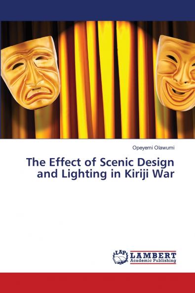 The Effect of Scenic Design and Lighting in Kiriji War
