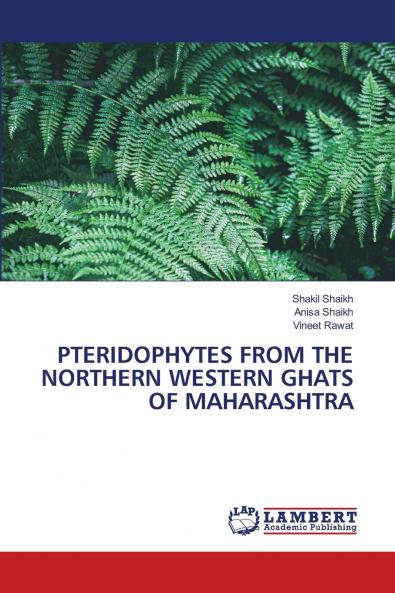 PTERIDOPHYTES FROM THE NORTHERN WESTERN GHATS OF MAHARASHTRA