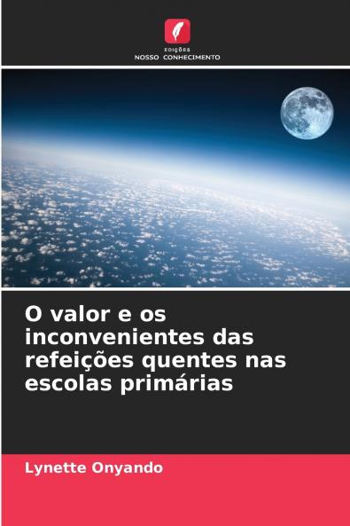 O valor e os inconvenientes das refeições quentes nas escolas primárias