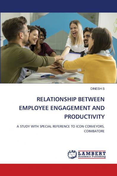RELATIONSHIP BETWEEN EMPLOYEE ENGAGEMENT AND PRODUCTIVITY