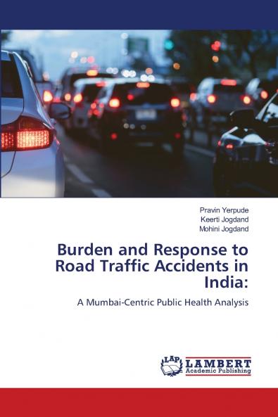 Burden and Response to Road Traffic Accidents in India