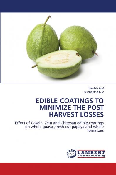 EDIBLE COATINGS TO MINIMIZE THE POST HARVEST LOSSES