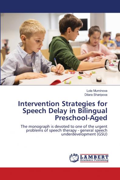 Intervention Strategies for Speech Delay in Bilingual Preschool-Aged