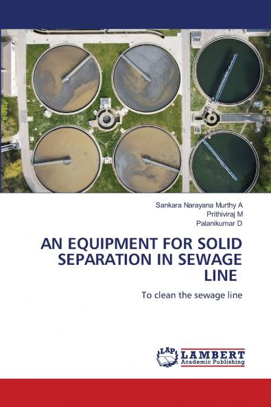 AN EQUIPMENT FOR SOLID SEPARATION IN SEWAGE LINE