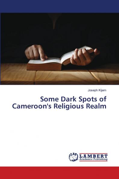 Some Dark Spots of Cameroon's Religious Realm