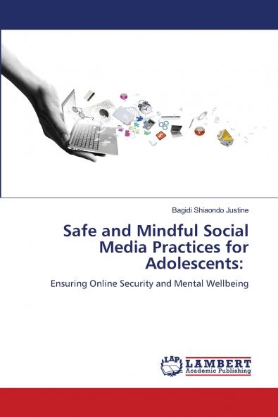 Safe and Mindful Social Media Practices for Adolescents