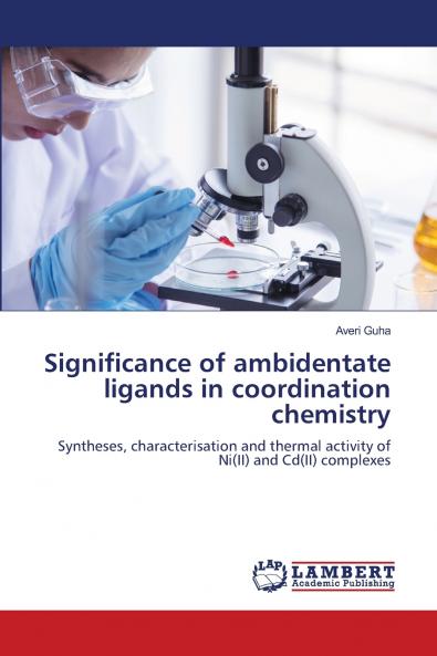 Significance of ambidentate ligands in coordination chemistry