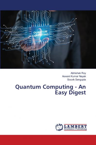 Quantum Computing - An Easy Digest