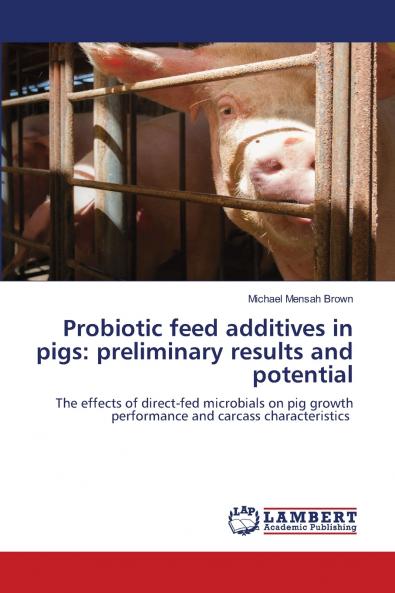 Probiotic feed additives in pigs
