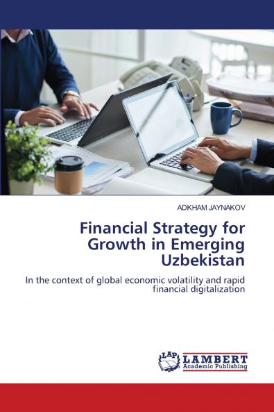 Financial Strategy for Growth in Emerging Uzbekistan