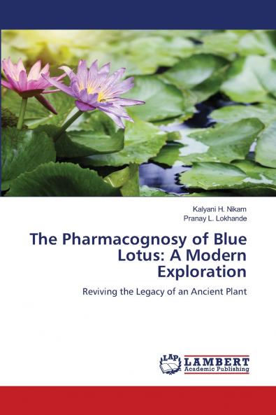 The Pharmacognosy of Blue Lotus