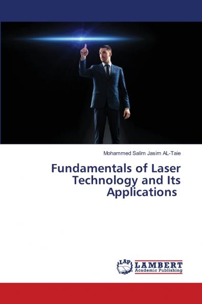 Fundamentals of Laser Technology and Its Applications