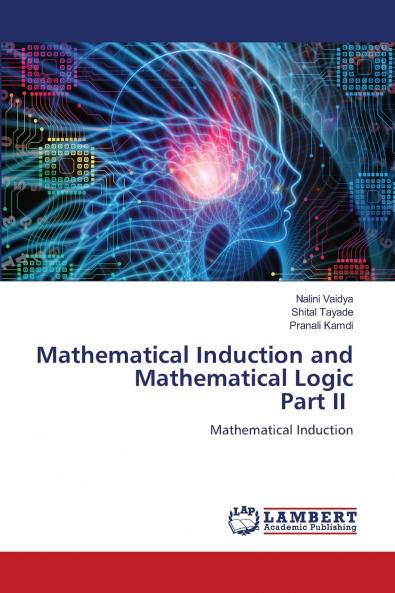 Mathematical Induction and Mathematical Logic Part II