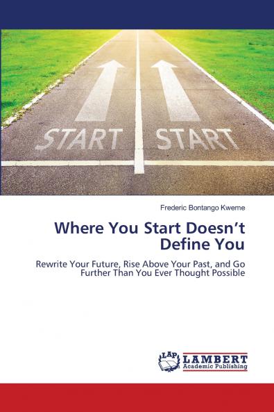 Where You Start Doesn't Define You