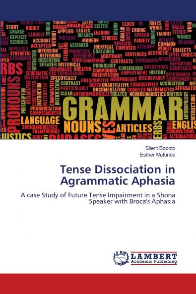 Tense Dissociation in Agrammatic Aphasia