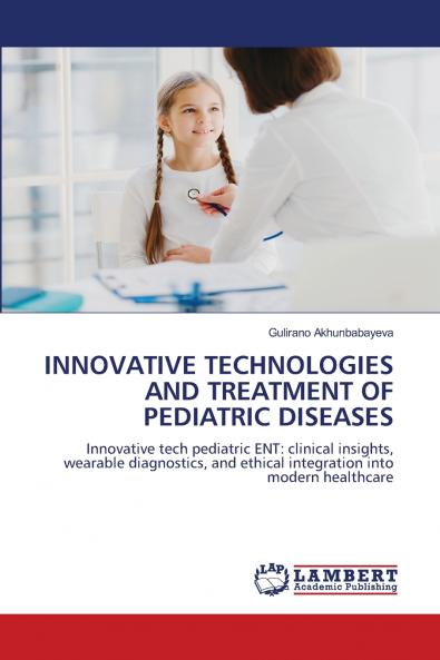INNOVATIVE TECHNOLOGIES AND TREATMENT OF PEDIATRIC DISEASES