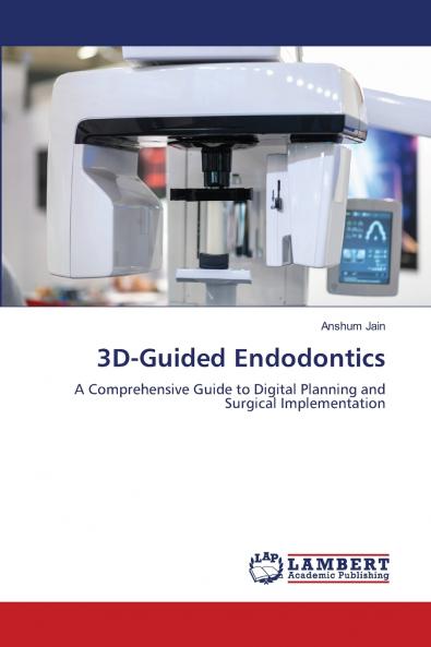 3D-Guided Endodontics