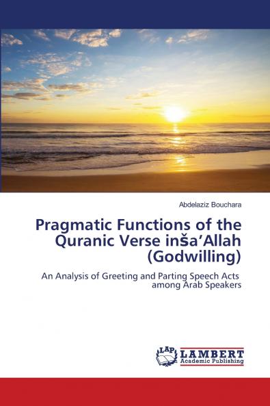 Pragmatic Functions of the Quranic Verse inša'Allah (Godwilling)